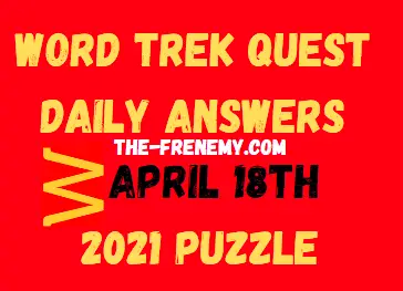 Word Trek Quest April 18 2021 Answers Puzzle