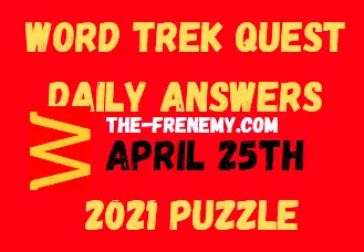Word Trek Quest April 25 2021 Answers