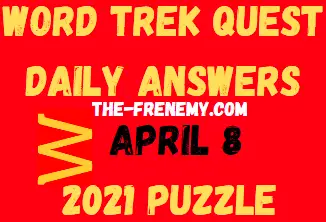 Word Trek Quest April 8 2021 Answers