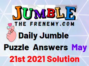 Jumble May 21 2021 Answers Puzzle