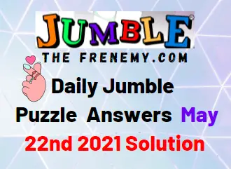 Jumble May 22 2021 Answers Puzzle