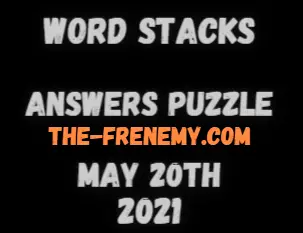 Word Stacks May 20 2021 Answers