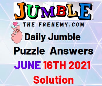 Jumble June 16 2021 Answers Puzzle
