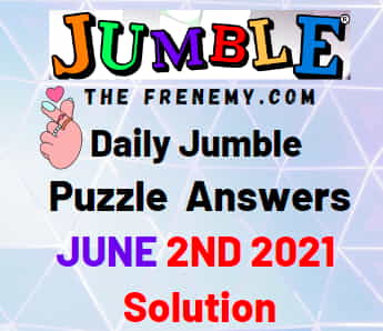 Jumble June 2 2021 Answers Puzzle