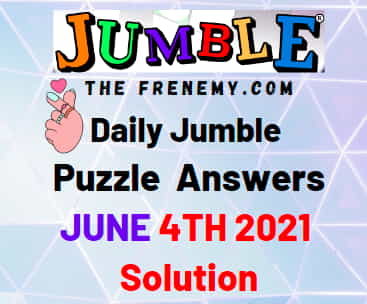 Jumble June 4 2021 Answers Puzzle