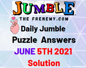 Jumble June 5 2021 Answers Puzzle