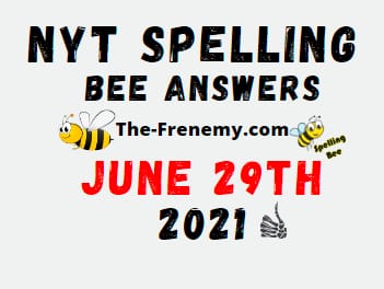 Nyt Spelling Bee June 29 2021 Answers Puzzle