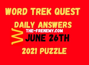 Word Trek Quest June 26 2021 Answers Puzzle
