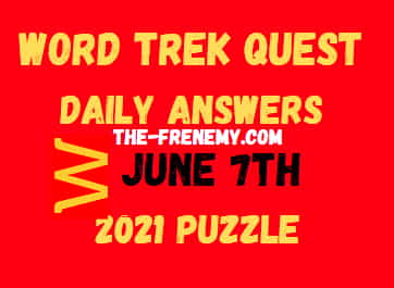 Word Trek Quest June 7 2021 Answers Puzzle