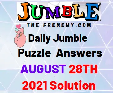 Daily Jumble August 28 2021 Answers Puzzle Today