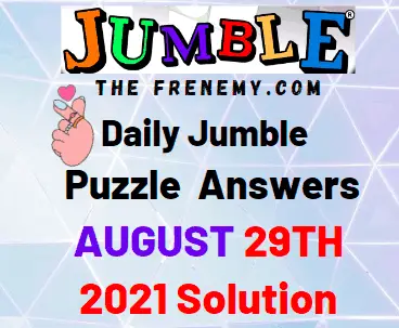 Daily Jumble August 29 2021 Answers Puzzle Today