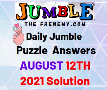 Jumble August 12 2021 Answers Puzzle Today