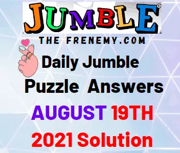 Jumble August 19 2021 Answers Puzzle Today