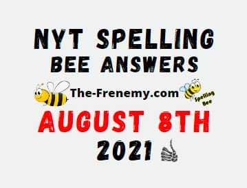 Nyt Spelling Bee August 8 2021 Answers Puzzle