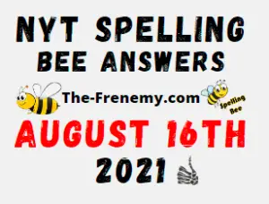 Nyt Spelling Bee Daily August 16 2021 Answers