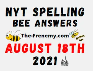 Nyt Spelling Bee Daily August 18 2021 Answers Puzzle