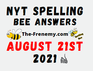Nyt Spelling Bee Daily August 21 2021 Answers Puzzle