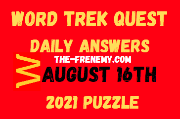 Word Trek Quest Daily August 16 2021 Answers