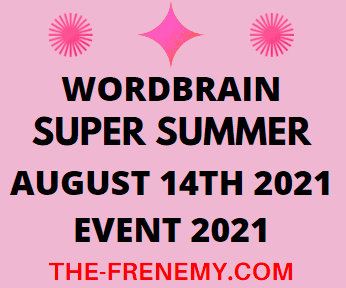 Wordbrain Super Summer Event August 14 2021 Answers Puzzle Today