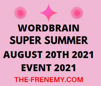 Wordbrain Super Summer Event August 20 2021 Answers Puzzle Today