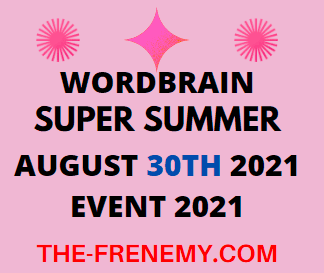 Wordbrain Super Summer Event August 30 2021 Answers Puzzle