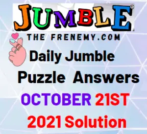Daily Jumble Puzzle Answers Today October 21 2021 Solution