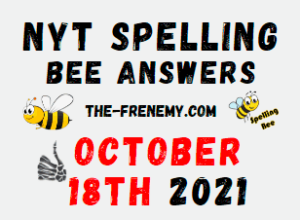 Spelling Bee NYT Daily Puzzle October 18 2021 Answers