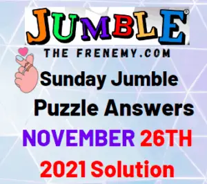 Daily Jumble Answers Puzzle Today November 26 2021 Solution