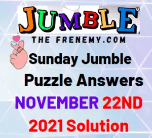 Daily Jumble Answers Today November 22 2021 Solution
