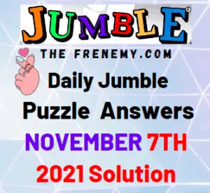 Daily Jumble Answers Today November 7 2021 Solution