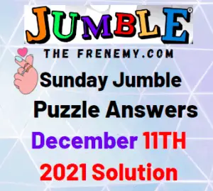 Daily Jumble Answers Today December 11 2021 Solution