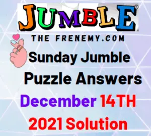 Jumble Answers Today December 14 2021 Solution