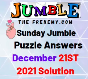 Jumble Answers Today December 21 2021 Answers Puzzle