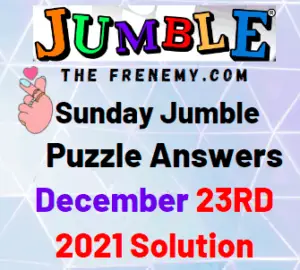 Jumble Answers Today December 23 2021 Solution