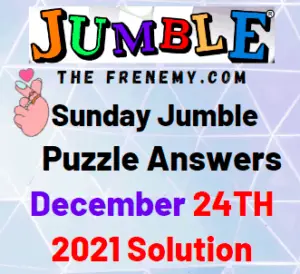 Jumble Answers Today December 24 2021 Solution