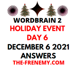 Wordbrain 2 Holiday Event Day 6 December 6 2021 Answers and Solution