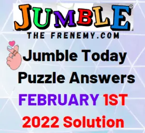 Jumble Answers Today February 1 2022 Solution