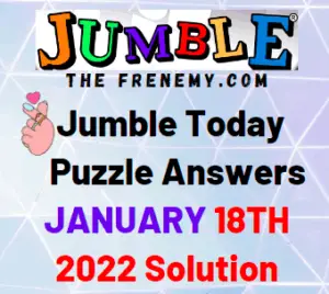 Jumble Answers Today January 18 2022 Solution