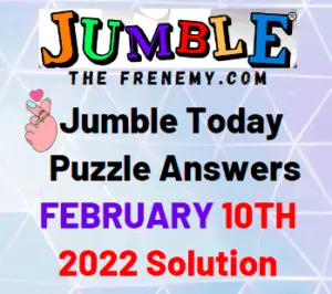 Jumble Answers Today February 10 2022 Solution