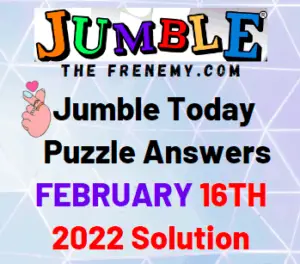 Jumble Answers Today February 16 2022 Solution