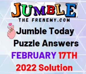 Jumble Answers Today February 17 2022 Solution