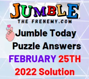 Jumble Answers Today February 25 2022 Solution