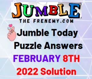 Jumble Answers Today February 8 2022 Solution
