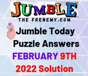 Jumble Answers Today February 9 2022 Solution