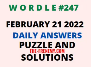 Wordle 247 February 21 2022 Answers Puzzle