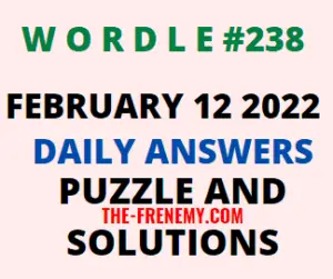 Wordle Answers Today 238 February 12 2022 Solution