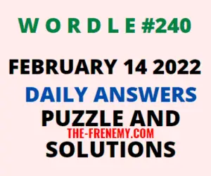 Wordle February 14 2022 Puzzle 240 Answers