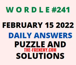 Wordle February 15 2022 Puzzle 241 Answers