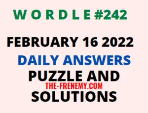 Wordle February 16 2022 Answers Puzzle 242 Solution