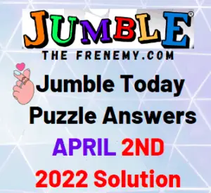 Jumble Answers Today April 2 2022 Solution
